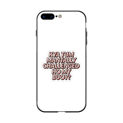 Mantally Challenged back phone cover | glass case for iphone 8 plus