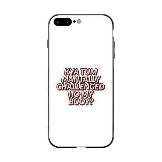 Mantally Challenged back phone cover | glass case for iphone 8 plus