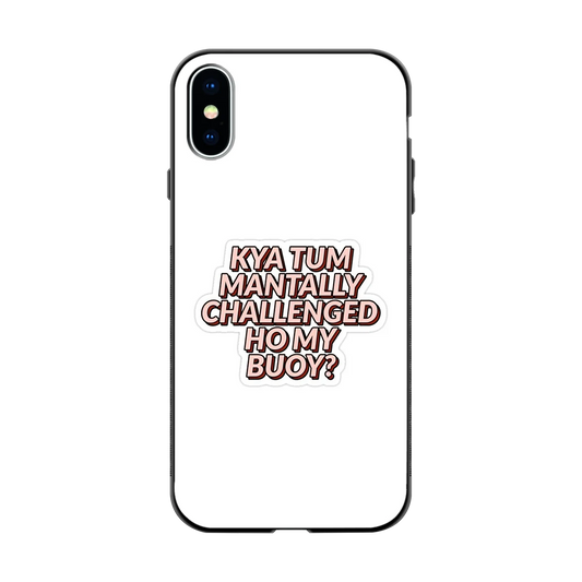 Mantally Challenged back phone cover | glass case for iphone xs