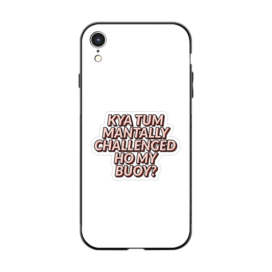 Mantally Challenged back phone cover | glass case for iphone xr