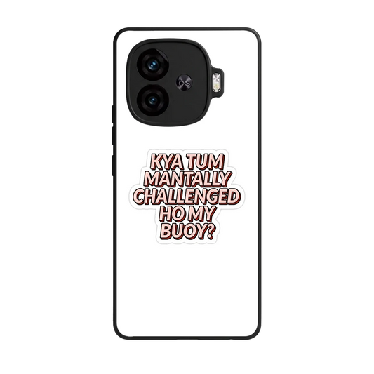 Mantally Challenged back phone cover | glass case for iqoo neo 10r 5g