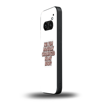 Mantally Challenged nothing phone 2a mobile cover | shockproof glass phone case