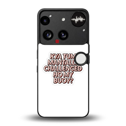 Mantally Challenged back phone cover | glass case for nothing phone 3