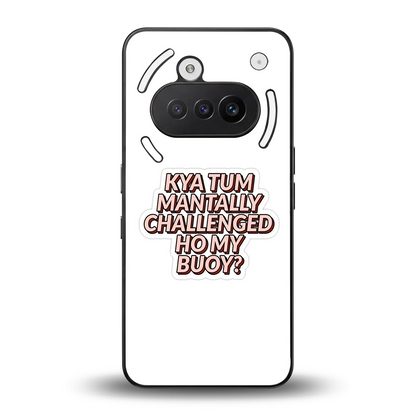 Mantally Challenged back phone cover | glass case for nothing phone 3a