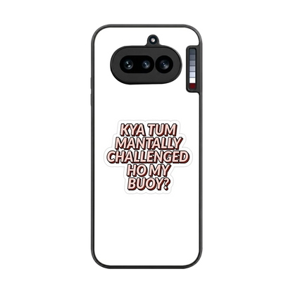 Mantally Challenged back phone cover | glass case for nothing phone 4a