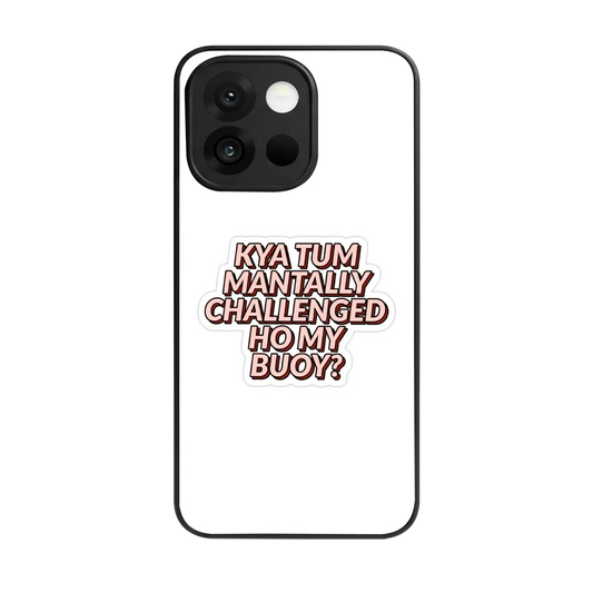 Mantally Challenged back phone cover | glass case for oneplus 13s