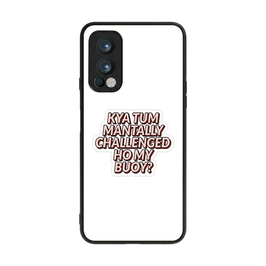 Mantally Challenged back phone cover | glass case for oneplus nord 2