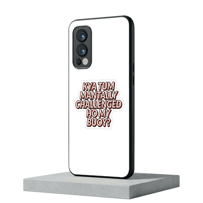 Mantally Challenged oneplus nord 2 mobile cover | shockproof glass phone case