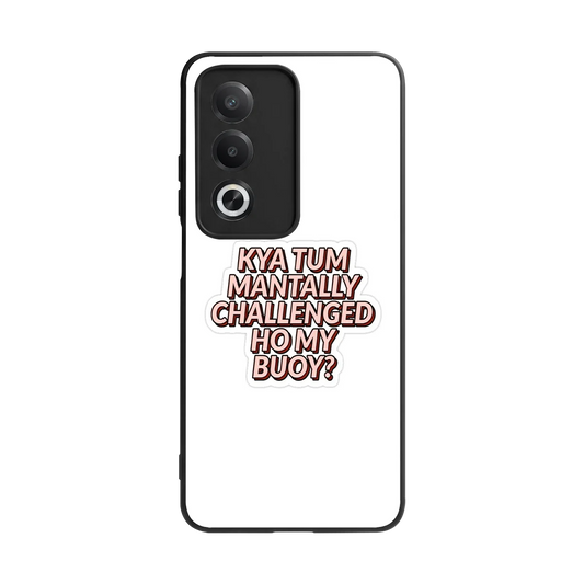 Mantally Challenged back phone cover | glass case for oppo a3 pro