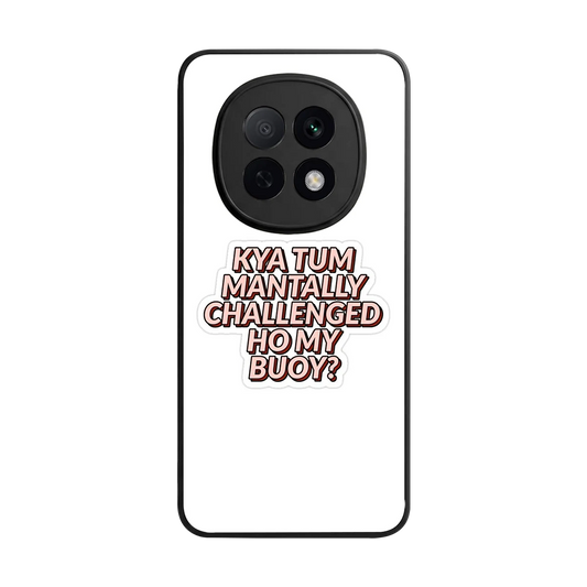 Mantally Challenged back phone cover | glass case for oppo f29 pro 5g