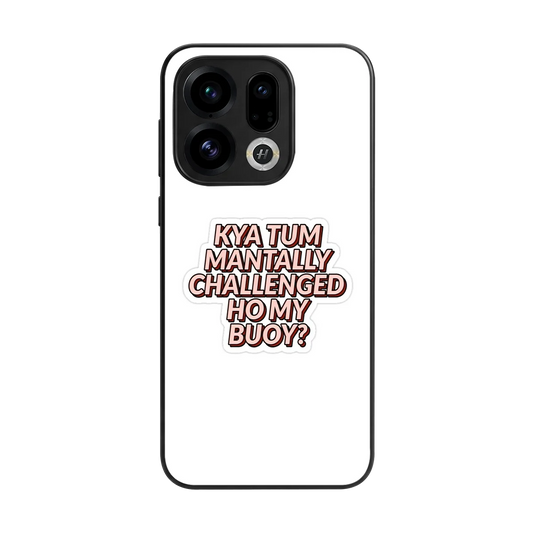 Mantally Challenged back phone cover | glass case for oppo find x9