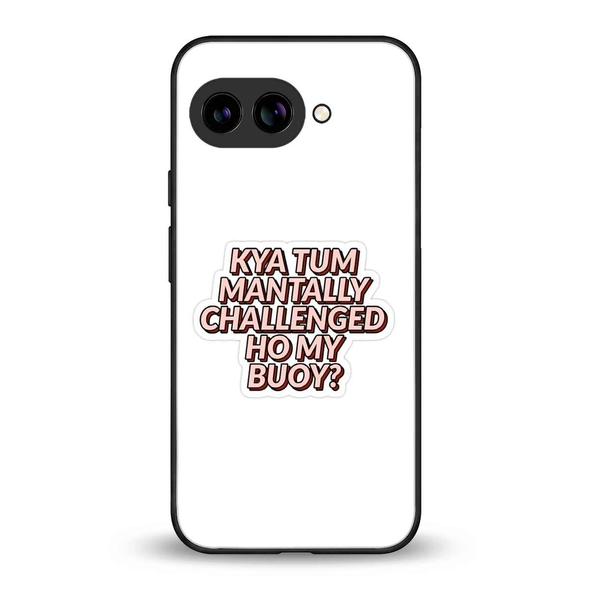 Mantally Challenged back phone cover | glass case for google pixel 10a