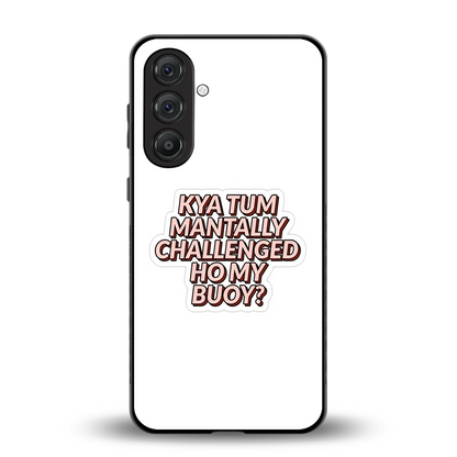 Mantally Challenged back phone cover | glass case for samsung galaxy m35 5g