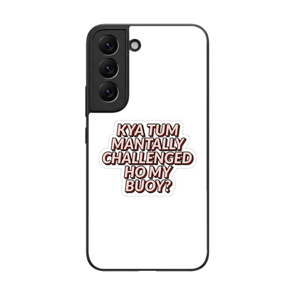 Mantally Challenged back phone cover | glass case for samsung galaxy s22