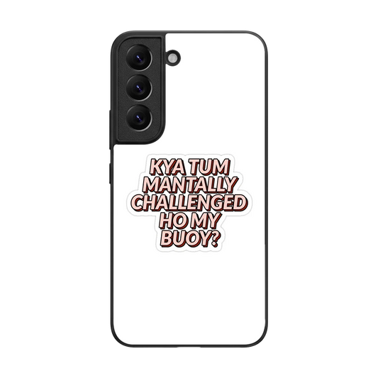 Mantally Challenged back phone cover | glass case for samsung galaxy s22