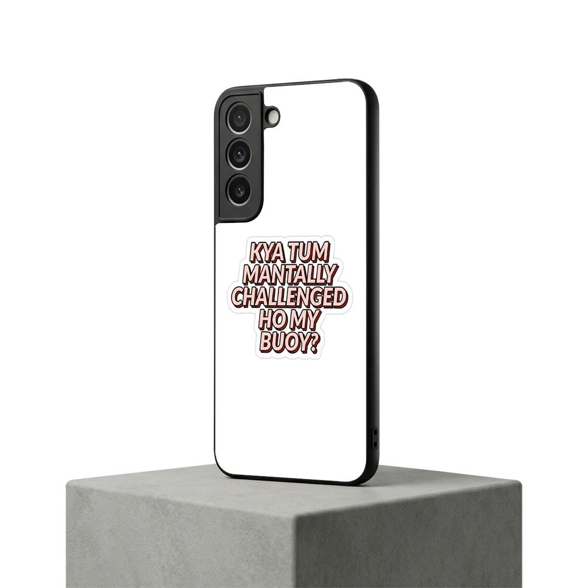 Mantally Challenged samsung galaxy s22 mobile cover | shockproof glass phone case