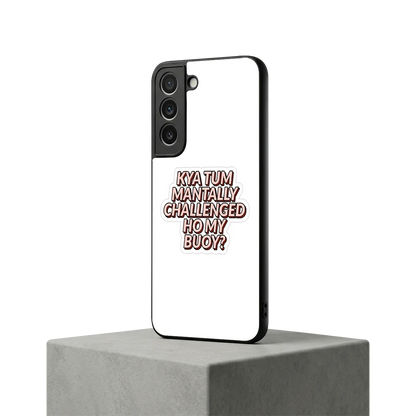 Mantally Challenged samsung galaxy s22 mobile cover | shockproof glass phone case