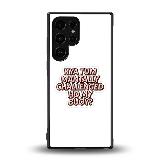 Mantally Challenged back phone cover | glass case for samsung galaxy s24 ultra