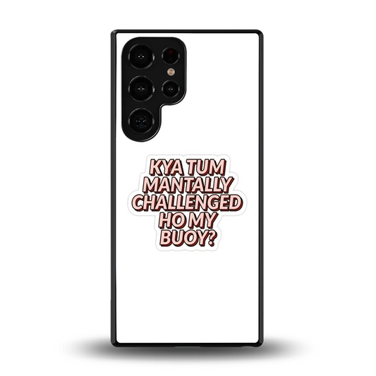 Mantally Challenged back phone cover | glass case for samsung galaxy s25 ultra