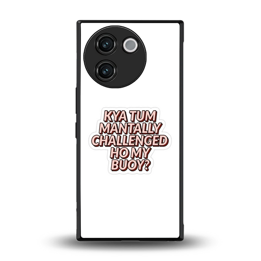 Mantally Challenged back phone cover | glass case for vivo v30e