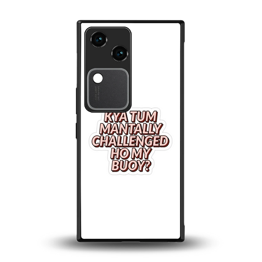 Mantally Challenged back phone cover | glass case for vivo v30