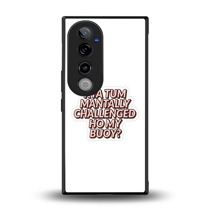 Mantally Challenged back phone cover | glass case for vivo v40 pro