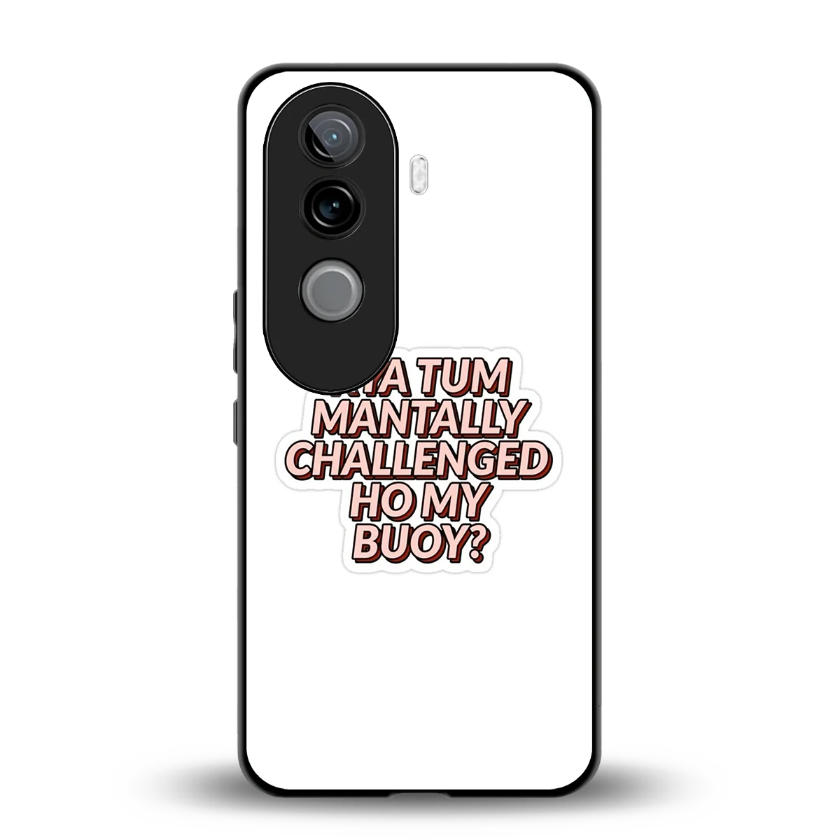 Mantally Challenged back phone cover | glass case for vivo v40e