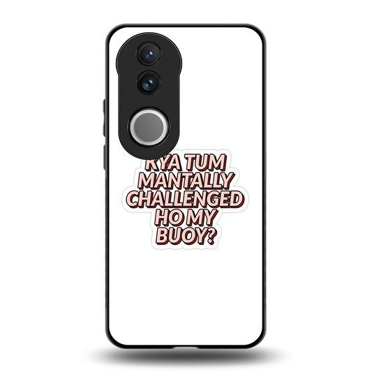 Mantally Challenged back phone cover | glass case for vivo v50