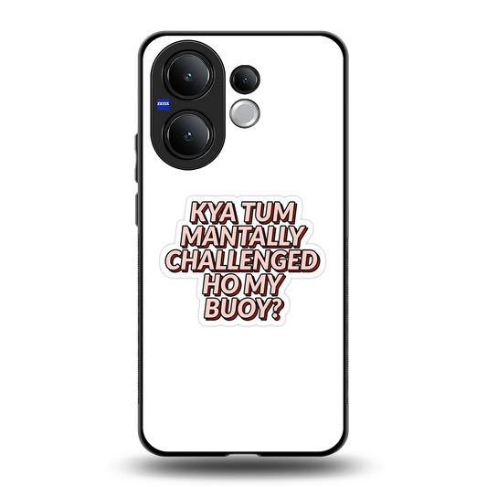 Mantally Challenged back phone cover | glass case for vivo v60