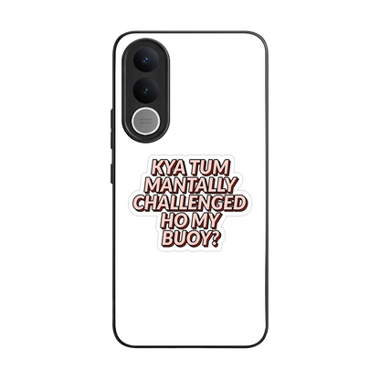 Mantally Challenged back phone cover | glass case for vivo v70 fe