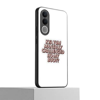 Mantally Challenged vivo v70 fe mobile cover | shockproof glass phone case