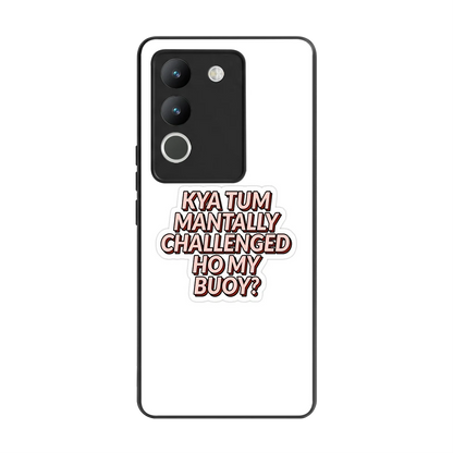 Mantally Challenged back phone cover | glass case for vivo y200 5g