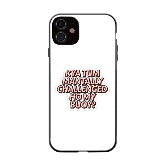 Mantally Challenged back phone cover | glass case for iphone 12