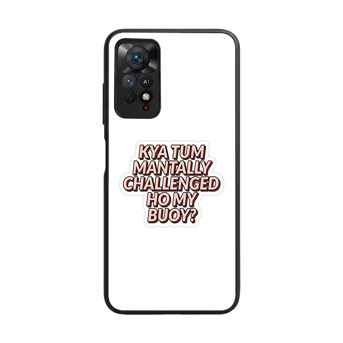 Mantally Challenged back phone cover | glass case for redmi note 11 pro
