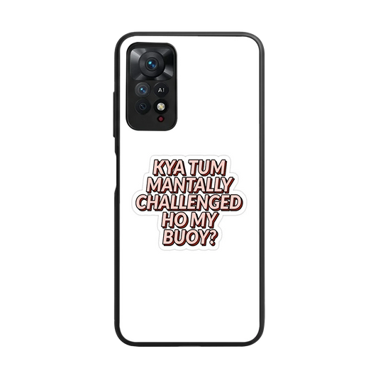 Mantally Challenged back phone cover | glass case for redmi note 11 pro