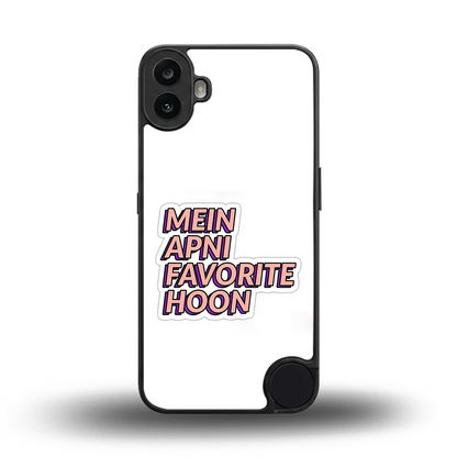 Mein Apni Fevorite Hoon back phone cover | glass case for cmf nothing phone 1