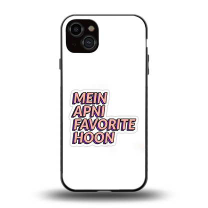 Mein Apni Fevorite Hoon back phone cover | glass case for iphone 15 plus