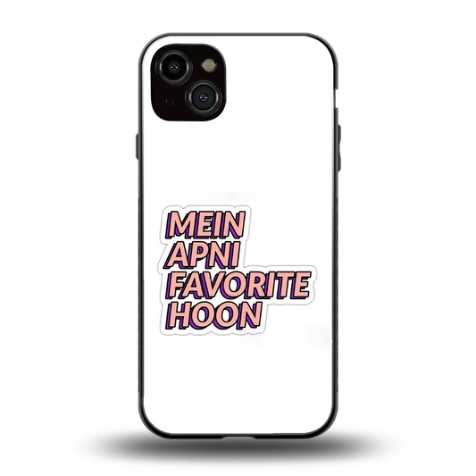 Mein Apni Fevorite Hoon back phone cover | glass case for iphone 15 plus