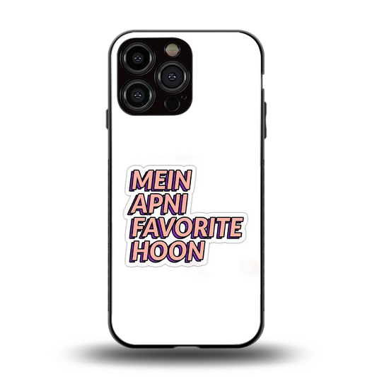Mein Apni Fevorite Hoon back phone cover | glass case for iphone 15 pro max