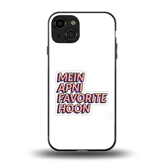 Mein Apni Fevorite Hoon back phone cover | glass case for iphone 15