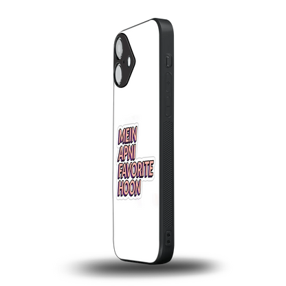 Mein Apni Fevorite Hoon iphone 16 plus mobile cover | shockproof glass phone case