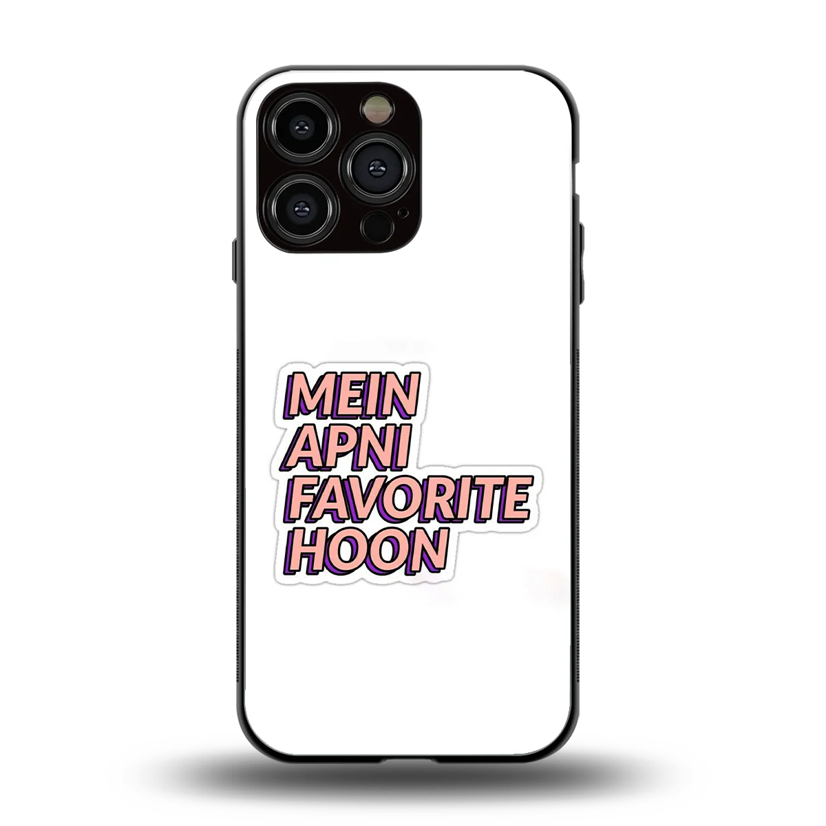 Mein Apni Fevorite Hoon back phone cover | glass case for iphone 16 pro max