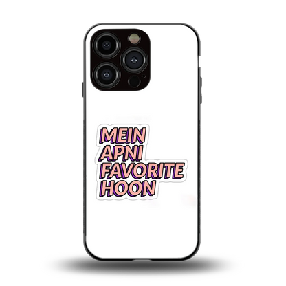 Mein Apni Fevorite Hoon back phone cover | glass case for iphone 16 pro