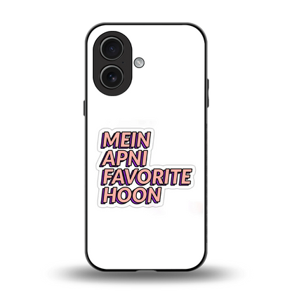 Mein Apni Fevorite Hoon back phone cover | glass case for iphone 17