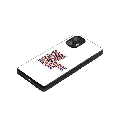 Mein Apni Fevorite Hoon stylish phone case for nothing phone 2 | glossy glass and slim fit