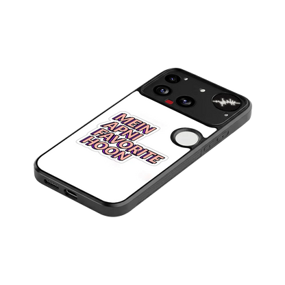 Mein Apni Fevorite Hoon stylish phone case for nothing phone 3 | glossy glass and slim fit