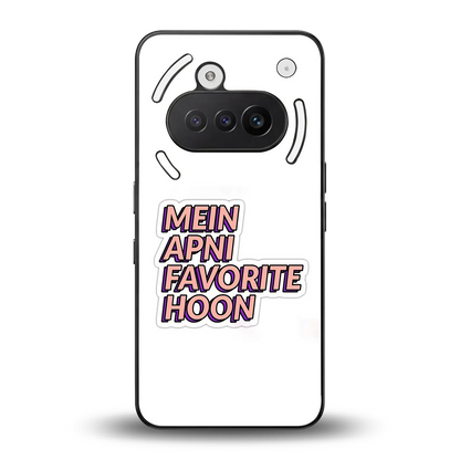 Mein Apni Fevorite Hoon back phone cover | glass case for nothing phone 3a
