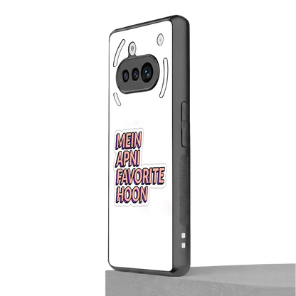 Mein Apni Fevorite Hoon nothing phone 3a mobile cover | shockproof glass phone case