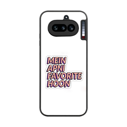 Mein Apni Fevorite Hoon back phone cover | glass case for nothing phone 4a