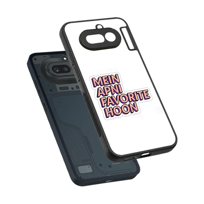 Mein Apni Fevorite Hoon sleek nothing phone 4a cover with tempered glass back and TPU edges